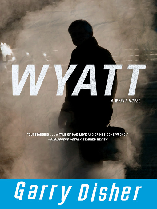 Title details for Wyatt by Garry Disher - Wait list